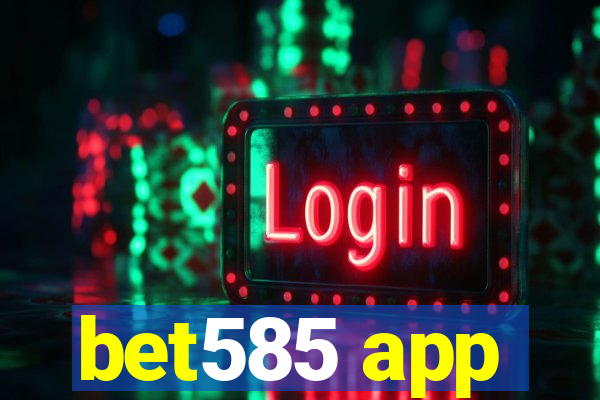 bet585 app